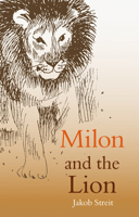 Milon und der Löwe. Eine Jugenderzählung aus der Zeit des frühen Christentums. 0863158412 Book Cover