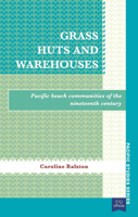 Grass Huts and Warehouses: Pacific Beach Communities of the Nineteenth Century 1921902310 Book Cover