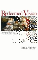 Redeemed Vision: Setting the Blind Free from the Pornified Culture 0999670506 Book Cover