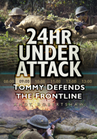 24hr Under Attack: Tommy Defends the Frontline 0752488694 Book Cover