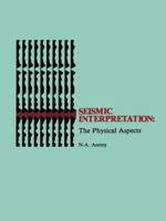 Seismic Interpretation: The Physical Aspects 0934634181 Book Cover