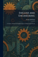 English and Engineering: A Volume of Essays for English Classes in Engineering Schools 102563442X Book Cover