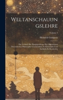 Weltanschauungslehre: Ein Versuch Die Hauptprobleme Der Allgemeinen Theoretischen Philosophie Geschichtlich Zu Entwickeln Und Sachlich Zu Be 1020098198 Book Cover