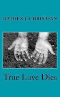 True Love Dies 1481865072 Book Cover