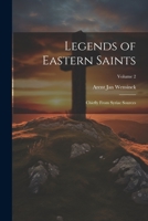 Legends of Eastern Saints; Chiefly From Syriac Sources; Volume 2 1021474010 Book Cover