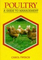 Poultry: A Guide to Management 1852237554 Book Cover