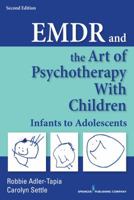 EMDR and the Art of Psychotherapy with Children 0826138012 Book Cover