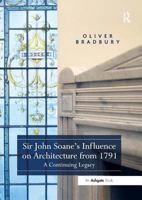 Sir John Soane’s Influence on Architecture from 1791: A Continuing Legacy 1138547573 Book Cover