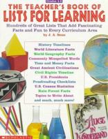 The Teacher's Book of Lists for Learning: Hundreds of Great Lists That Add Fascinating Facts and Fun to Every Curriculum Area 0590931008 Book Cover