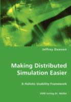 Making Distributed Simulation Easier - A Holistic Usability Framework 3836435829 Book Cover