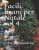 Facili brani per Natale vol 4: duo oboe e pianoforte 1702455319 Book Cover