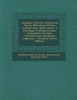 Catalogus Codicum Graecorum Qui in Bibliotheca Urbica Vratislaviensi Adservantur: A Philologis Vratislaviensibus Compositus Civitatis Vratislaviensis Sumptibus Impressus 1295436078 Book Cover