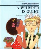 A Whisper Is Quiet (Rookie Readers) 0516420879 Book Cover