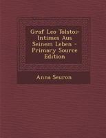 Graf Leo Tolstoi: Intimes Aus Seinem Leben 1018486631 Book Cover