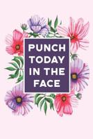 Punch Today In The Face: Graph Paper Notebook, 6x9 Inch, 120 pages 1080262156 Book Cover
