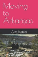 Moving to Arkansas (USA Moving Guides) B0DPZVGMYH Book Cover