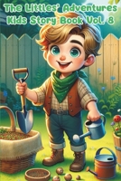 THE LITTLES ADVENTURES Vol.8: Fun-Filled Stories for Growing Hearts and Minds: Enchanting Stories of Courage, Creativity, and Friendship for Kids Ages ... Kids Story Book Series for Ages 3-8) B0DWJ1RY98 Book Cover