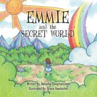 Emmie and the Secret World 1496115716 Book Cover