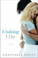 Undoing I Do: A Novel 0312369654 Book Cover