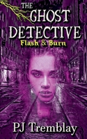 The Ghost Detective: Flash and Burn B0F6GDPV9J Book Cover