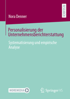 Personalisierung Der Unternehmensberichterstattung: Systematisierung Und Empirische Analyse 3658466464 Book Cover