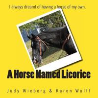 A Horse Named Licorice 1467987034 Book Cover