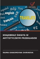 KRAJOBRAZ SWIATA W ARTYSTYCZNYM PRZEKLADZIE (Polish Edition) 6208730392 Book Cover