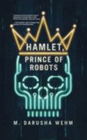 Hamlet, Prince of Robots 0473638878 Book Cover