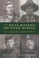 The Dull Knifes of Pine Ridge: A Lakota Odyssey 0399140107 Book Cover