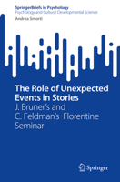 The Role of Unexpected Events in Stories: J. Bruner’s and C. Feldman’s Florentine Seminar 3031193369 Book Cover