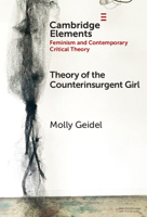 Theory of the Counterinsurgent Girl (Elements in Feminism and Contemporary Critical Theory) 1009521837 Book Cover