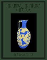 The Crow, The Pitcher & The Fox 1493580337 Book Cover