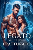 Legato al lupo fratturato B0G2F5K232 Book Cover