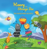 Henry the Strange Bee and The Missing Honey Buckets 0648947645 Book Cover