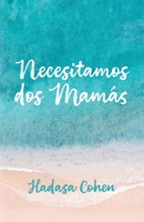 Necesitamos dos mamás (Spanish Edition) B0GZNCMKQZ Book Cover