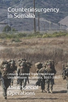 Counterinsurgency in Somalia: Lessons Learned from the African Union Mission in Somalia, 2007-2013 1712924362 Book Cover