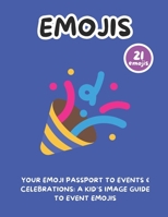 Your Emoji Passport to Events & Celebrations: A Kid’s Image Guide to Event Emojis B0F1NH7Z2Y Book Cover