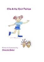 Ella and the Knot Fairies 1537583751 Book Cover