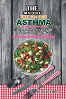 The Best Diet that can Cure Asthma: Recipes to Prevent and Cure Asthma Permanently B08Y4FJ7P5 Book Cover