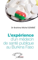L'expérience d'un médecin de santé publique au Burkina Faso (Harmattan Sénégal) (French Edition) 2343129142 Book Cover