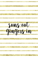 Sun's Out Gingers In: Notebook Journal Composition Blank Lined Diary Notepad 120 Pages Paperback Golden Texture Ginger 1712348604 Book Cover
