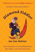 Diamond Fiddler: New Traditions for a New Millennium -- Why "Fiddler on the Roof" Always Wins 0985096462 Book Cover