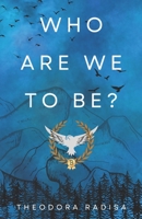 Who Are We To Be B0CNLYLBYT Book Cover