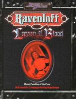 Legacy of the Blood: Great Families of the Core (Ravenloft Accessory) 1588460894 Book Cover