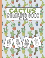 Cactus Coloring Book For Kids: 49 Cute Cactus Coloring Pages For Kids Age (3-7) Boys And Girls Easy & Simple For Relaxation B08R8Y3YFF Book Cover