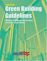 Green Building Guidelines: Meeting the Demand for Low-Energy, Resource-Efficient Homes, 5th Edition 0976207311 Book Cover