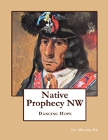 Native Prophecy NW: Dancing Hope 1090220839 Book Cover
