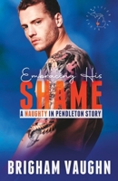 Embracing His Shame: A Small Town Kinky M/M Romance B0955LB593 Book Cover