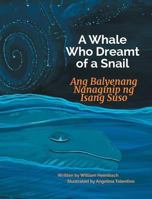 A Whale Who Dreamt of a Snail / Ang Balyenang Nanaginip ng Isang Suso: Babl Children's Books in Tagalog and English 1683042603 Book Cover