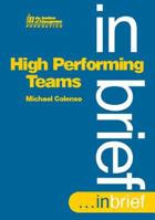 High Performing Teams In Brief (Marketing Series. Practitioner) (Marketing Series. Practitioner) 0750633549 Book Cover